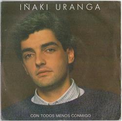 Download Iñaki Uranga - Con todos menos conmigo