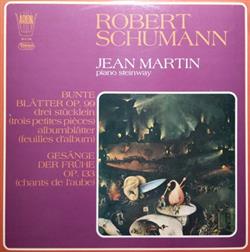 Download Robert Schumann, Jean Martin - Bunte Blätter Op99 Trois Petites Pièces Feuilles DAlbum Gesänge Der Frühe Op133 Chants De Laube