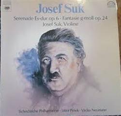 écouter en ligne Josef Suk, Libor Pešek, Václav Neumann, The Czech Philharmonic Orchestra - Serenade Es Dur Op6 Fantasie G Moll Op24