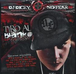 télécharger l'album DJ Dicky - Presenta Tiro Al Blanko
