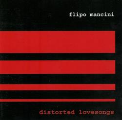 online anhören Flipo Mancini - Distorted Lovesongs