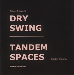 Oliver Schwerdt & Günter Sommer - Dry Swing Tandem Spaces