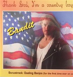 last ned album Bandit - Thank God Im A Country Boy