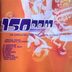 lataa albumi Various - 150 BPM The Compilation Of Das Fest La Fête La Festa