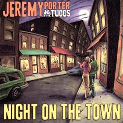 descargar álbum Jeremy Porter & The Tucos - Night On The Town Aint My House Anymore