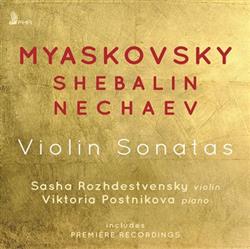 Download Myaskovsky Shebalin Nechaev, Sasha Rozhdestvensky, Victoria Postnikova - Violin Sonatas
