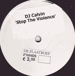 écouter en ligne DJ Calvin - Stop The Violence