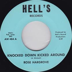 Download Rose Hargrove - Knocked Down Kicked Around Somebodys Gotta Give