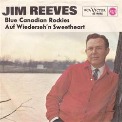descargar álbum Jim Reeves - Blue Canadian Rockies Auf Wiedersehn Sweetheart