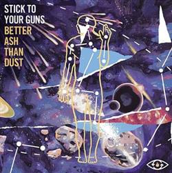 Album herunterladen Stick To Your Guns - Better Ash Than Dust