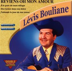 Lévis Bouliane - Reviens Oh Mon Amour
