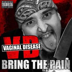 lataa albumi Vaginal Disease - Bring The Pain