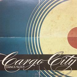 lataa albumi Cargo City - Dance Sleep