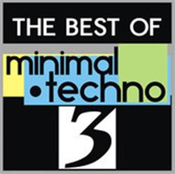 lataa albumi Various - The Best Of Minimal Techno 3