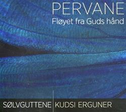 baixar álbum Sølvguttene Kudsi Erguner - Pervane Fløyet Fra Guds Hånd