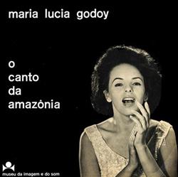Maria Lucia Godoy - O Canto Da Amazônia