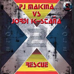 ascolta in linea PJ Makina vs Jordi KStaña - Vol 2 Rescue