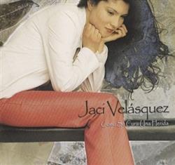 lataa albumi Jaci Velasquez - Como Se Cura Una Herida