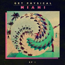 Download Various - Get Physical In Miami 2014 EP 1