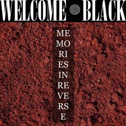 Welcome Black - Memories In Reverse