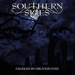 SOUTHERN SKIES - Cradled by Oblivion Eyes