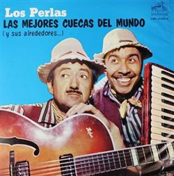 Album herunterladen Los Perlas - Las mejores cuecas del mundo y sus alrededores