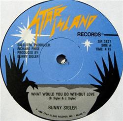 online luisteren Bunny Sigler - What Would You Do Without Love