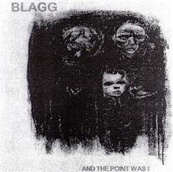 écouter en ligne Blagg - And The Point Was