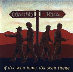 last ned album Craobh Rua - If Ida Been Here Ida Been There