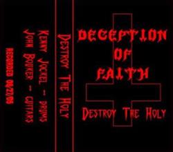 Download Deception Of Faith - Destroy The Holy