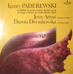last ned album Ignacy Paderewski, Jerzy Artysz, Danuta Dworakowska - 12 Songs To Poems By Catulle Mendés Op 22 12 Piesni Do Poezji Catullea Mendés Op 22