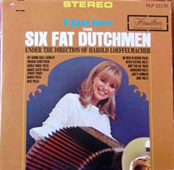 lyssna på nätet The Six Fat Dutchmen - I Just Love The Six Fat Dutchmen