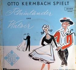 Download Otto Kermbach mit seinem großen Tanzorchester - Otto Kermbach Spielt Rheinländer Und Walzer