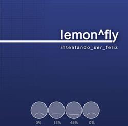 ouvir online LemonFly - Intentado Ser Feliz