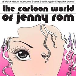 ouvir online Jenny Rom - The Cartoon World Of Jenny Rom