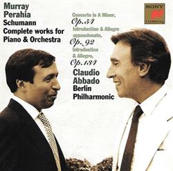 descargar álbum Schumann Murray Perahia, Berliner Philharmoniker, Claudio Abbado - Complete Works For Piano Orchestra