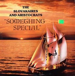 Album herunterladen The Slovakaires And Aristocrats - Something Special