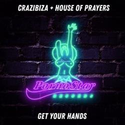 lyssna på nätet Crazibiza + House Of Prayers - Get Your Hands
