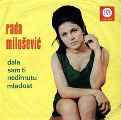 Download Rada Milošević - Dala Sam Ti Nedirnutu Mladost