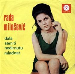 lytte på nettet Rada Milošević - Dala Sam Ti Nedirnutu Mladost
