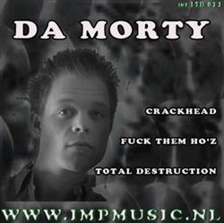 lataa albumi Da Morty - Crackhead Fuck Them Hoz Total Destruction