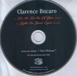 lataa albumi Clarence Bucaro - Let Me Let Go Of You
