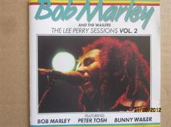 ouvir online Bob Marley & The Wailers - The Lee Perry Sessions Vol 2