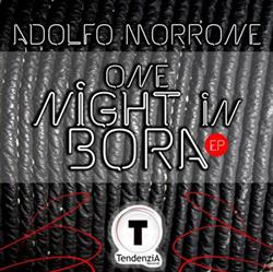 Adolfo Morrone - One Night In Bora Ep