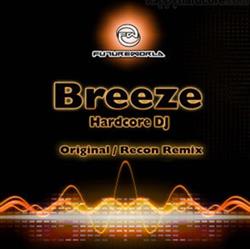 télécharger l'album Breeze - Hardcore DJ Original Recon Remix
