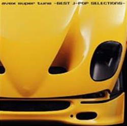 last ned album Various - Avex Super Tune Best J Pop Selections