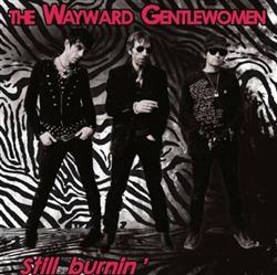 ascolta in linea Wayward Gentlewomen - Still Burnin