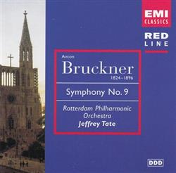 écouter en ligne Anton Bruckner, Rotterdam Philharmonic Orchestra, Jeffrey Tate - Symphony No9