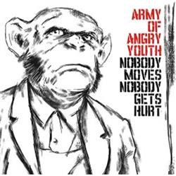 Download Army Of Angry Youth - Nobody Moves Nobody Gets Hurt