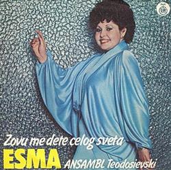 lataa albumi Esma, Ansambl Teodosievski - Zovu Me Dete Celog Sveta
